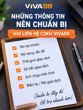 Thông tin cần chuẩn bị khi liên hệ CSKH Viva88